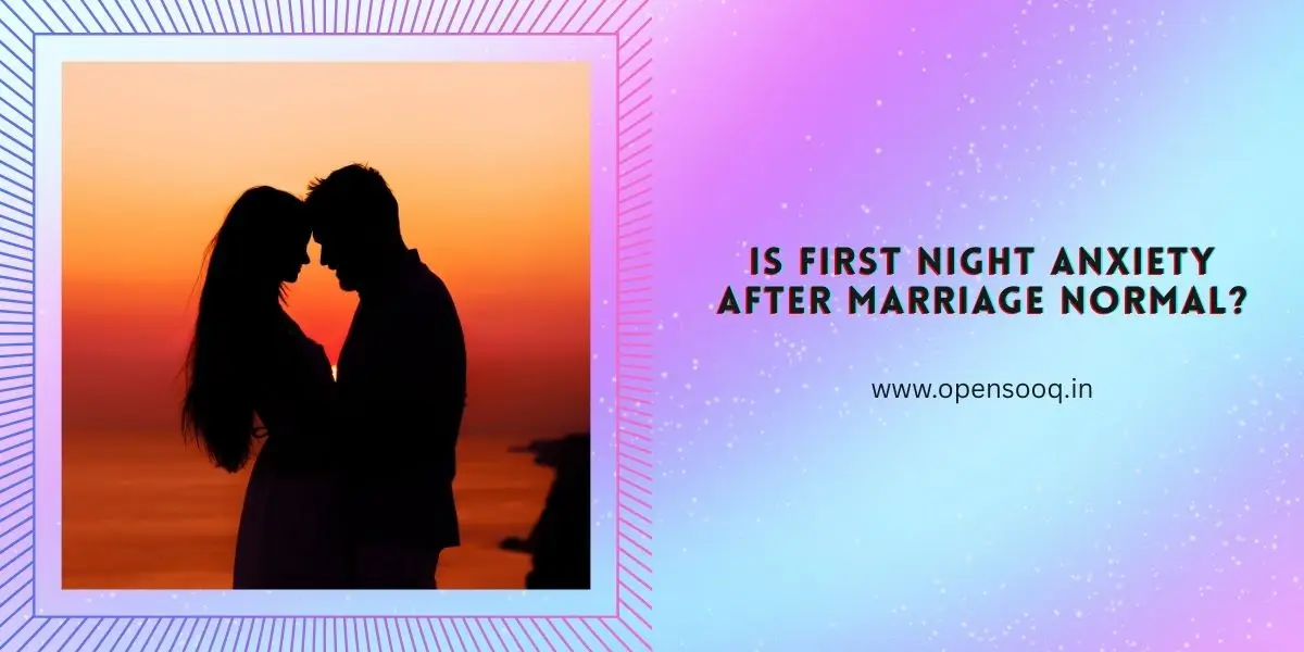 Is First Night Anxiety After Marriage Normal 1 Is First Night Anxiety After Marriage Normal